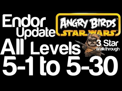 Angry Birds Star Wars 5-1 to 5-30 Endor Update Levels 3 Star Walkthrough | WikiGameGuides