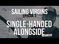 How To Dock Single Handed (Sailing Virgins) Ep.03