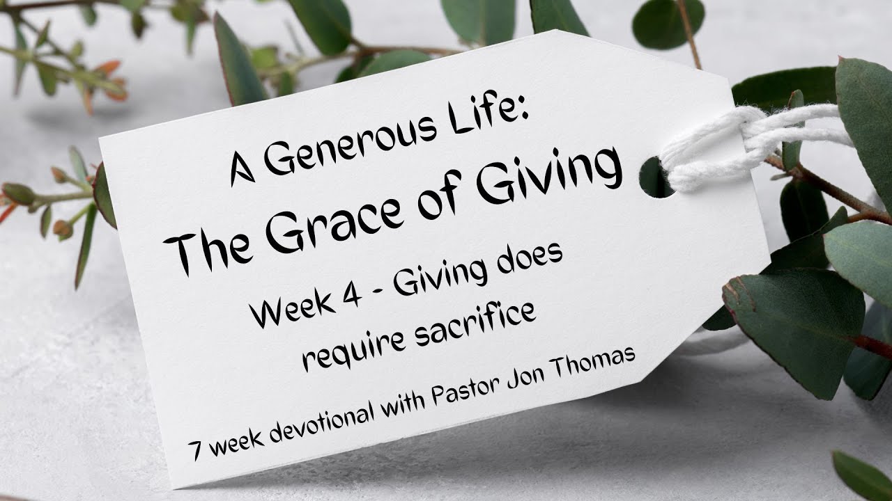 Giving Devotional Week Four Giving Requires Sacrifice YouTube giving-devotional-week-four-giving-requires-sacrifice-youtube