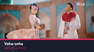 Farhod va Shirin - Voha-voha | Фарход ва Ширин - Воха-воха