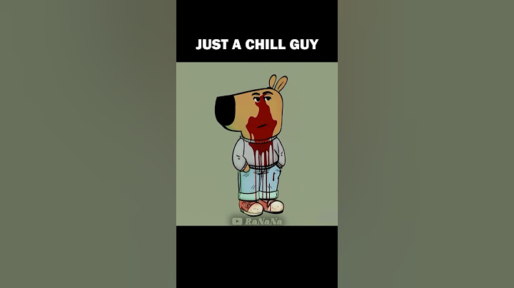 Just A Chill Guy