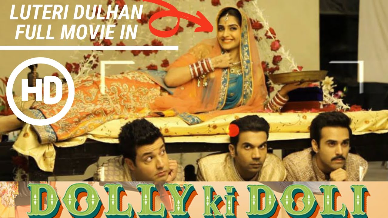 Dolly Ki Doli Movie Sonam Kapoor aka Dolly is a ‘Looteri Dulhan YouTube