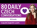 2 Hours of Daily Czech Conversations - Czech Practice for ALL Learners