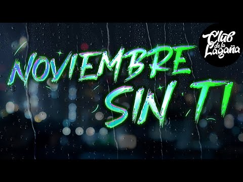 Noviembre sin ti | El Club de la Lagaña