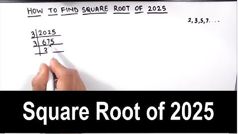 How to Find Square Root of 2025 / Square Root of 2025 by Prime Factorization / 2025 ka Square Root