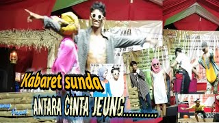 kabaret sunda Antara cinta jeung ........... (audio dijamin the best)