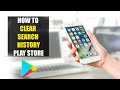 How To Clear Search History on Google Play Store (2022)
