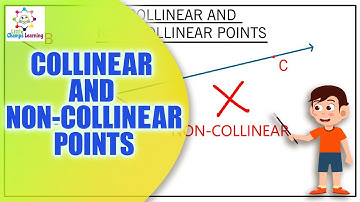 COLLINEAR AND NON-COLLINEAR POINTS