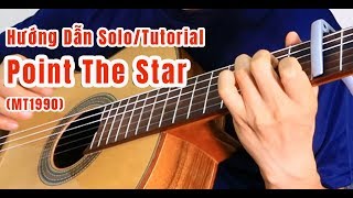 Video thumbnail of "Hướng Dẫn: Point The Star (MT1990) 纯音乐 - TikTok|  Guitar Solo/ Tutorial Level 5"