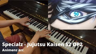 Specialz - Jujutsu Kaisen S2 OP2 (Animenz arr.) [Piano]