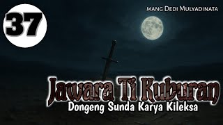 Jawara Ti Kuburan 36,Dongéng Versi Mang Dedi Mulyadinata