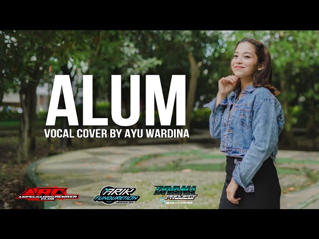 DJ ALUM DIVANA PROJECT FEAT ARIK FUNDURETION | SLOW BASS | VOCAL COVER BY AYU WARDINA class=