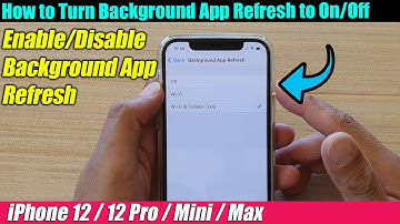 iPhone 12/12 Pro: How to Turn Background App Refresh to On/Off