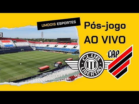 LIBERTAD X ATHLETICO: PÓS-JOGO DA LIBERTADORES AO VIVO!