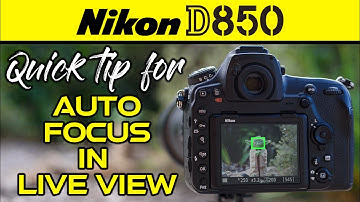 Nikon D850 | Quick Tip For Autofocus In Live View