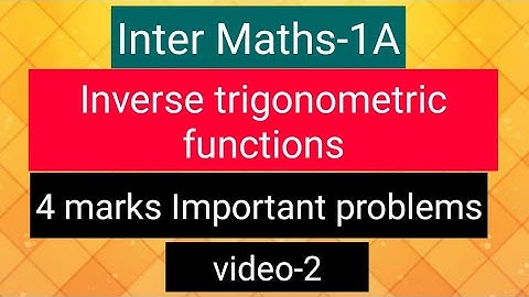 Inter Maths-1A - Inverse Trigonometric Functions - 4 marks Important problems- video-2
