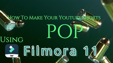 How To Make Your YouTube Shorts Pop Using Wondershare Filmora 11