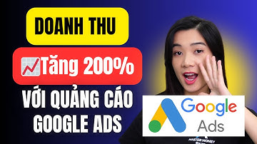 Hướng Dẫn Chạy Quảng Cáo Google Ads Chi Tiết A-Z Giao Diện Mới nhất 2025