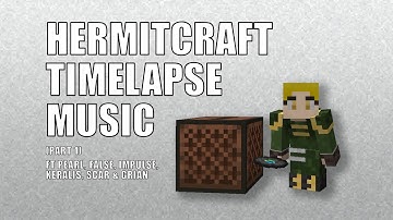 Types of Hermitcraft Timelapse Music ft Grian, False, Pearl, Impulse, Keralis, Scar | Hermitraft 9