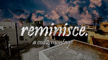 VEKZ: REMINISCE - A COD2 MONTAGE BY NJA