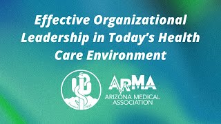 Effective Organizational Leadership in Today’s Health Care Environment | Richard Gray, MD