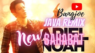 DJ JAVA REMIX SAHABAT ARIEL (NOAH) PETERPAN SLOWBEAT