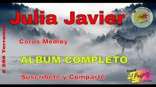 # 256  Julia Javier  25 Coros en Medley  ALBUM COMPLETO