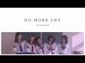 NO MORE CRY