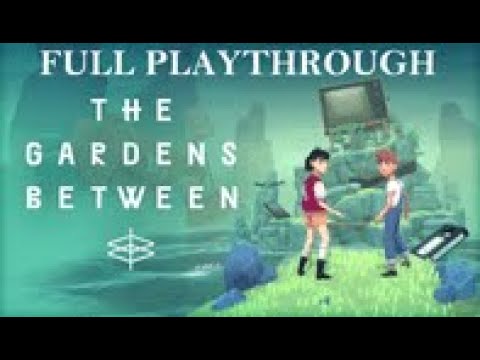 The Gardens Between - Full Playthrough / Walkthrough (With Ending) - YouTube