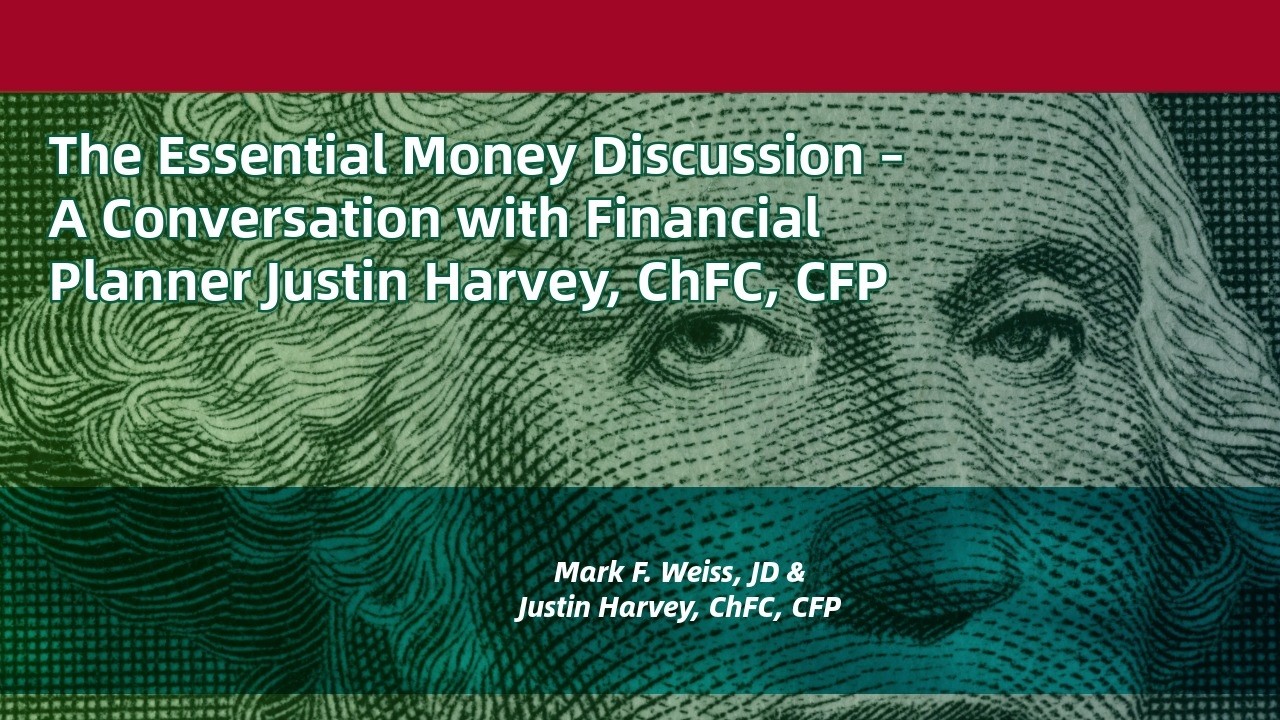 The Essential Money Discussion - A Conversation with Financial Planner Justin Harvey, ChFC, CFP