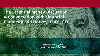 The Essential Money Discussion - A Conversation with Financial Planner Justin Harvey, ChFC, CFP