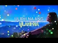 ULAHI NA ANG PAGBASOL BY: Evelyn Bacarra with lyrics