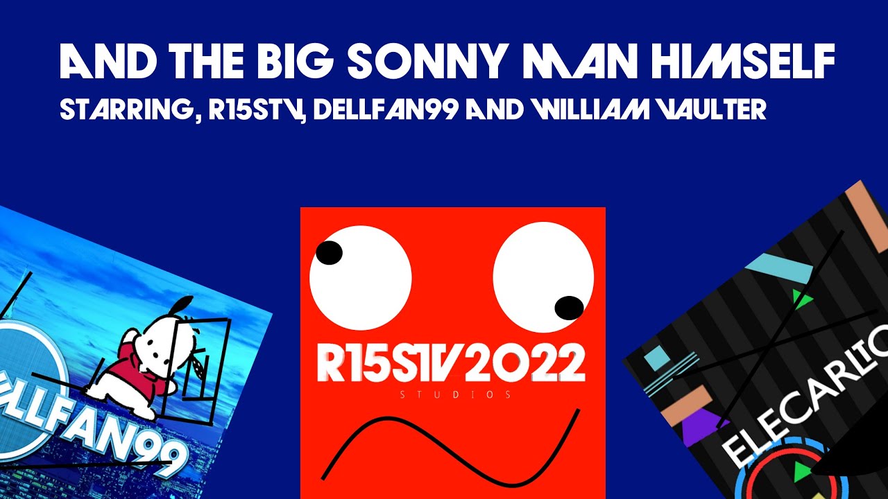 And The Big Sonny Man Himself Starring R Stv Dellfan And William