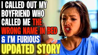 I Called Out My Boyfriend Who Called Me The Wrong Name In Bed & Im FURIOUS r/Bestof