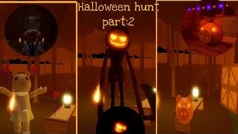 How to complete the Halloween hunt :part 2 piggy: Traumatic experiences