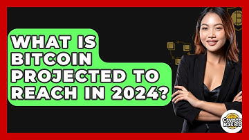 What Is Bitcoin Projected to Reach in 2024? - CryptoBasics360.com
