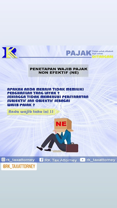 Apa itu Wajib Pajak Non Efektif? Bagaimana mengajukan penetapan WP NE? #konsultanpajak #pajak