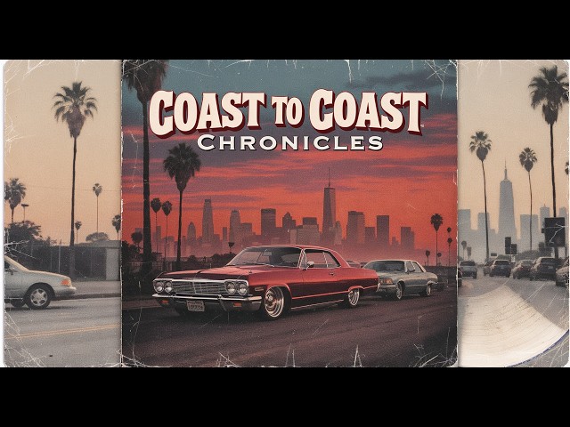 𝘾𝙤𝙖𝙨𝙩 𝙏𝙤 𝘾𝙤𝙖𝙨𝙩 𝘾𝙝𝙧𝙤𝙣𝙞𝙘𝙡𝙚𝙨 | 90s Westcoast x