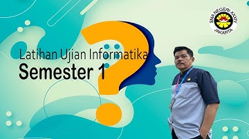 Latihan Ujian Informatika Kelas 10 Semester 1 | Soal Pilihan Ganda Terbaru 2025