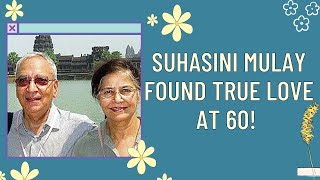 Suhasini Mulay Found True Love At 60 60 क उमर म सहसन मळ क मल सचच पयर