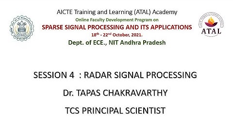Session 4: Radar Signal Processing by Dr. TAPAS CHAKRAVARTHY,  TCS Principal Scientist