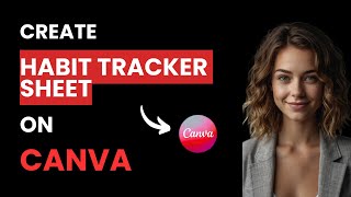 How to Create Habit Tracker Sheet in Canva (Best Method)