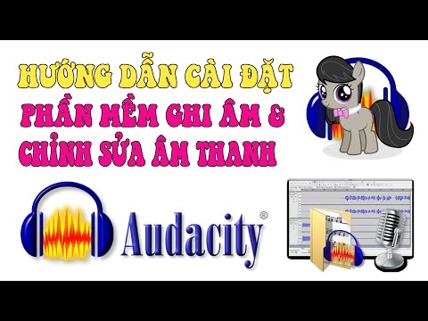 Video Hướng dẫn cài đặt phần mềm ghi âm và chỉnh sử âm thanh... - youtube