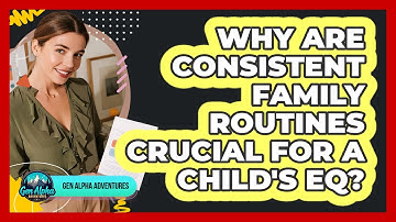 Why Are Consistent Family Routines Crucial For A Child