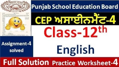 Class 12th english CEP ਅਸਾਈਨਮੈਂਟ -4 fully solved । 12th class cep english Assignment-4 #pseb​  