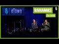 Etown onstage interview  bahamas  afie jurvanen