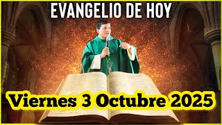 EVANGELIO DE HOY Viernes 3 Octubre 2025 con el Padre Marcos Galvis