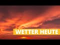 Wetter heute: Hitze, Gewitter & angenehme Nordregionen ☀️