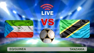 #LIVE​​​​​: EQUTORIAL GUINEA vs TANZANIA ( 1 - 0 ) - KUWANIA KUFUZU AFCON