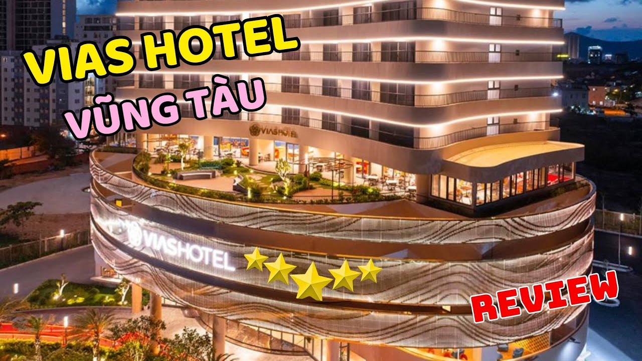 VIAS HOTEL VŨNG TÀU | Khách Sạn 5* Mới Ở Vũng Tàu
